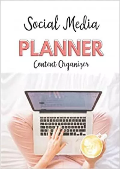 (EBOOK)-Social Media Planner Content Organizer: 2022 Monthly Social Media Posting Schedule  Content Planner / Organizer for January 2022 - December 2022