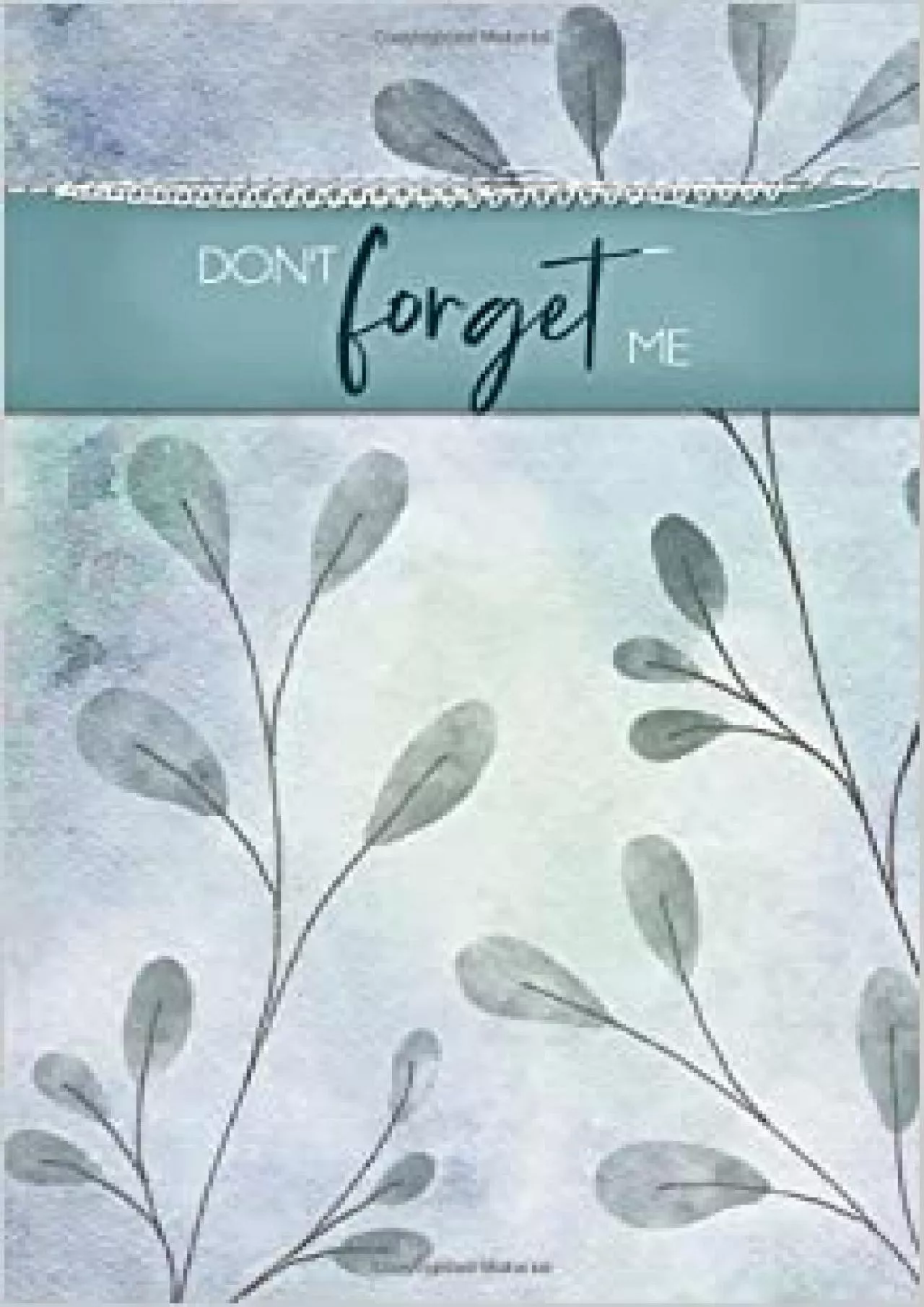 (READ)-Don\'t Forget Me Discreet Password Logbook: Logbook to Keep Track of Internet Usernames