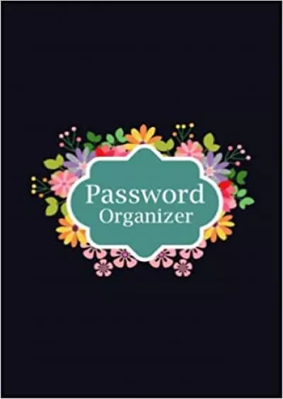 (EBOOK)-Password Organizer: Password book with Alphabetical tabs Password Keeper for All Internet Login Details Password Journal and Notebook website Password logbook To Protect Usernames
