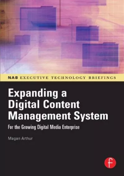 (DOWNLOAD)-Expanding a Digital Content Management System: for the Growing Digital Media