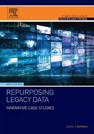 (BOOS)-Repurposing Legacy Data: Innovative Case Studies (Computer Science Reviews and