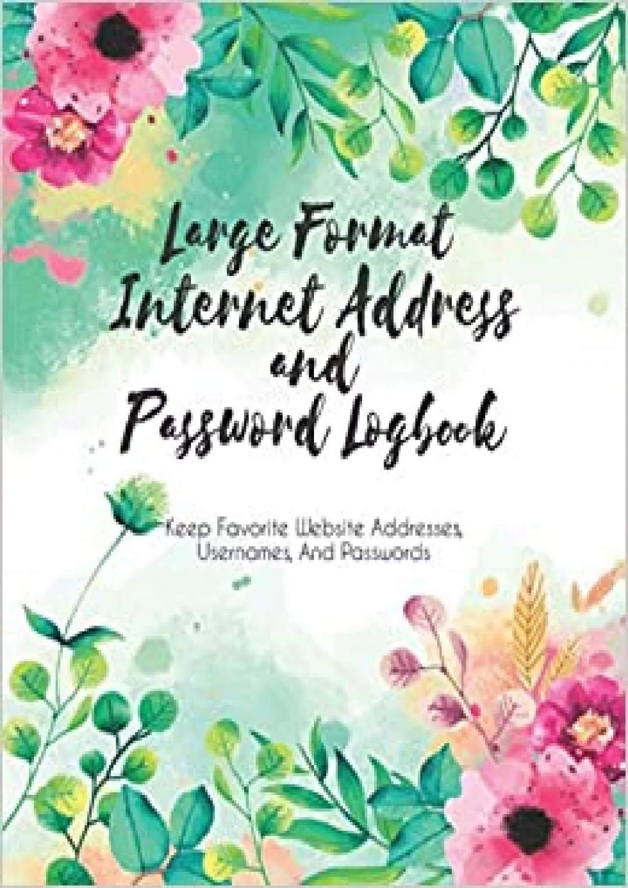 PDF-(READ)-Large Format Internet Address and Password Logbook: Keep favorite website addresses