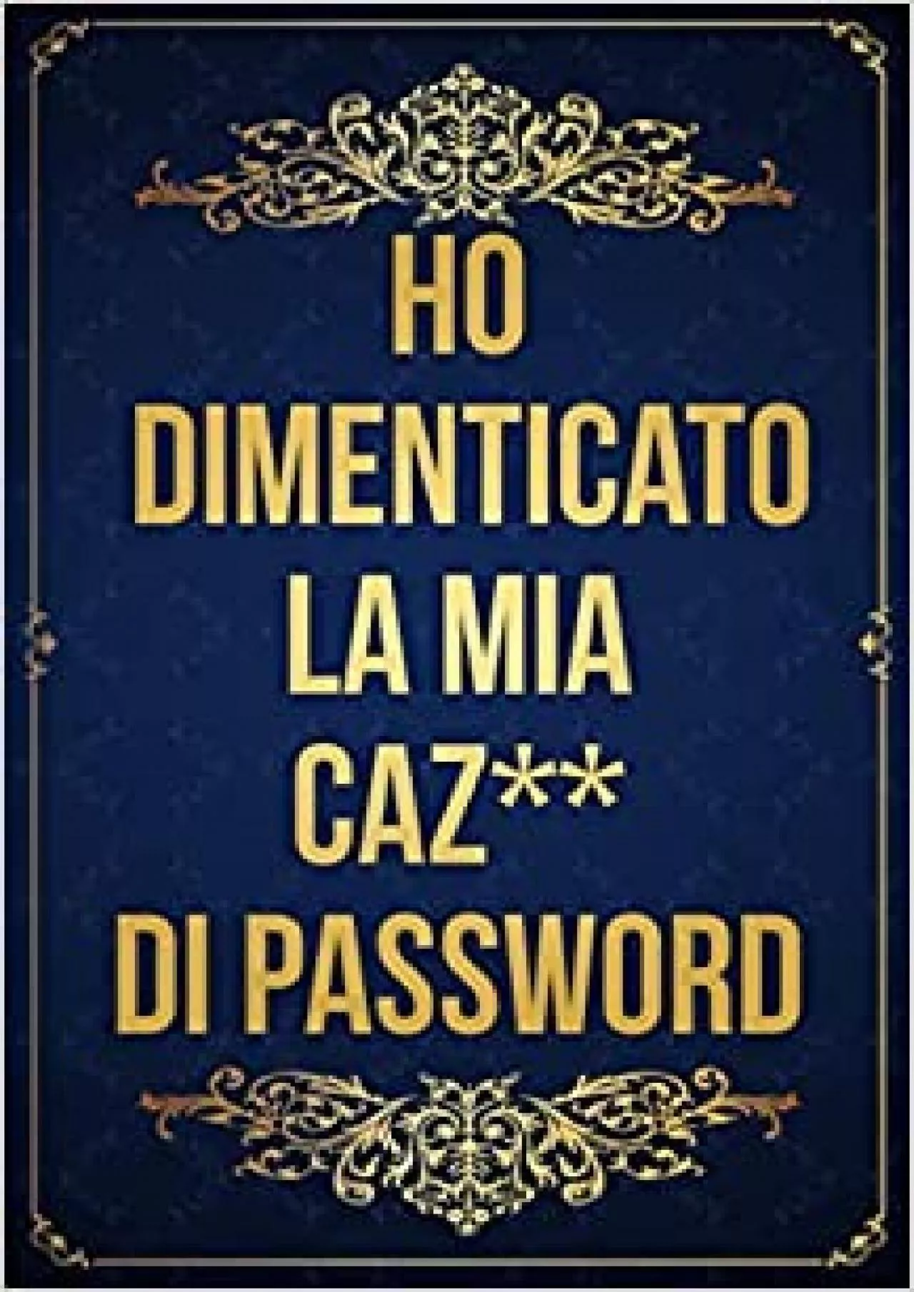 PDF-(BOOS)-Ho Dimenticato La Mia Cazzo Di Password: Libretto Password per ricordare le password