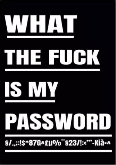 (BOOS)-What the fuck is my password: password organizer for usernames logins, web, email | Large print Journal to save other information With Alphabetical Tabs A-Z