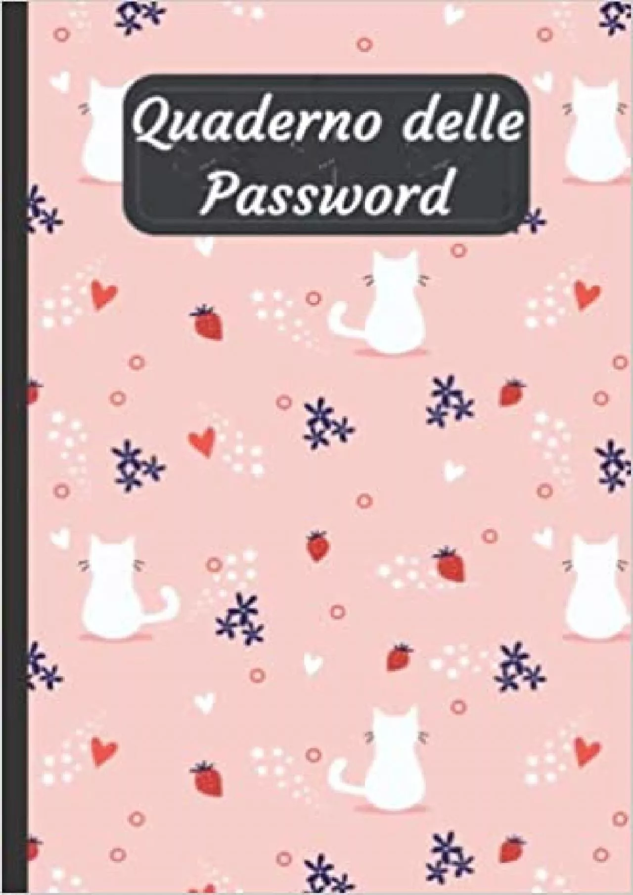 (BOOK)-Quaderno delle Password Con Gatti: Un diario ricorda e organizza le tue password