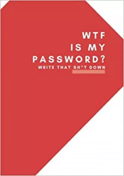 (EBOOK)-WTF Is My Password? - Vixen Books- Password Keeper- Notebook- Gift for The forgetful People - Important Information: Password Keeper, Book, notebook, ... password organizer, Stationary Gift