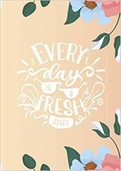 (DOWNLOAD)-Every day Is a Fresh Start: Discreet Internet Password Keeper - Flower Cover