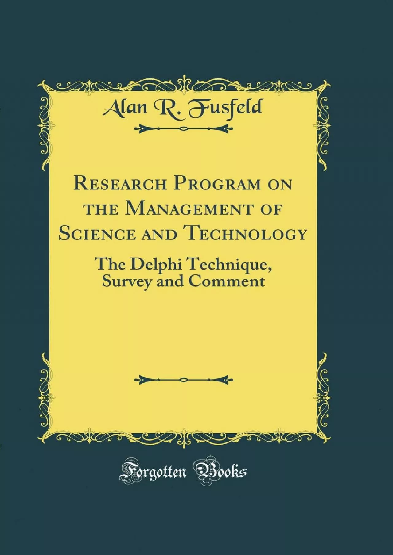 [BEST]-Research Program on the Management of Science and Technology: The Delphi Technique,