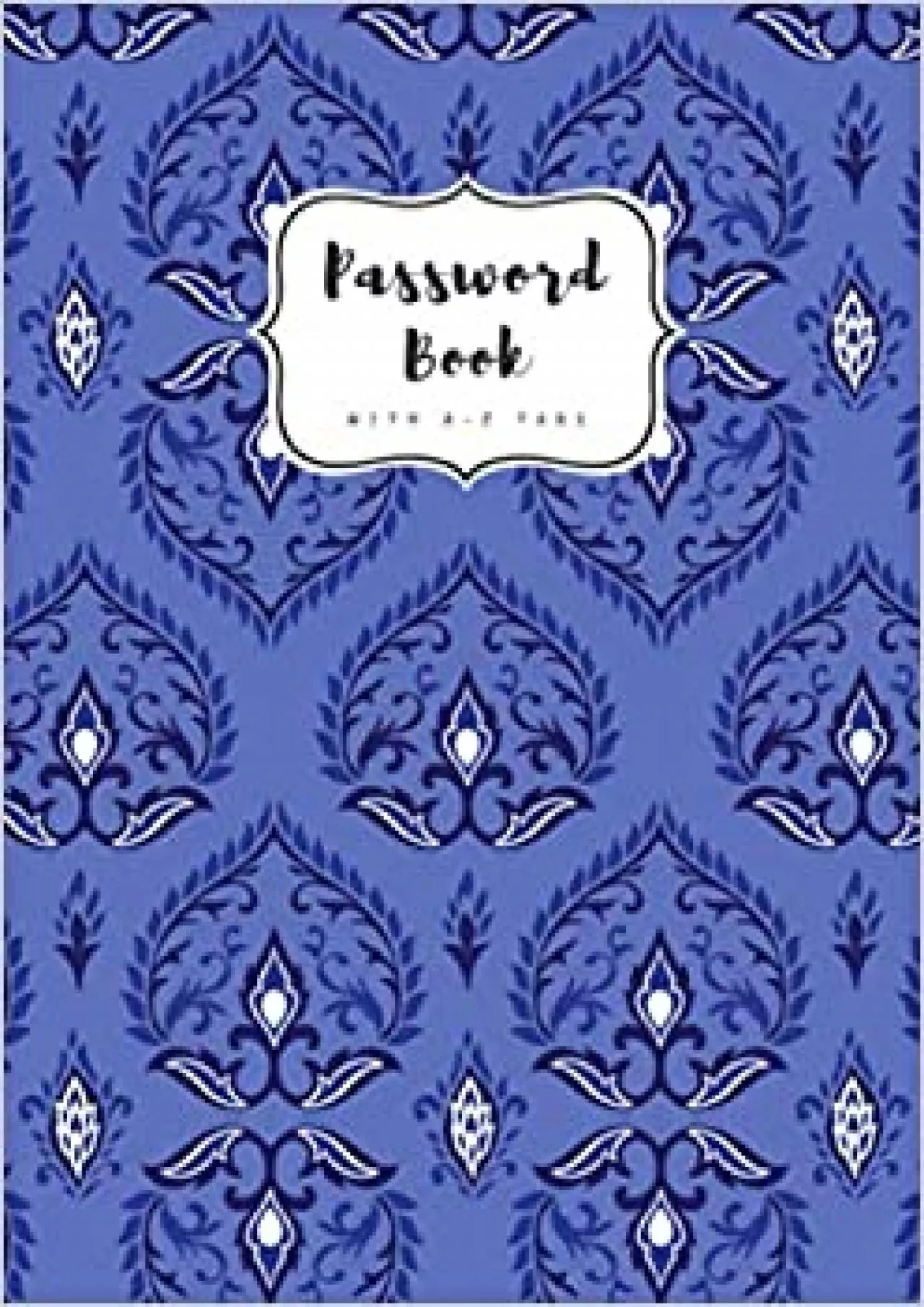 PDF-(EBOOK)-Password Book with A-Z Tabs: 5x7 Internet Password Logbook with Alphabetical Index