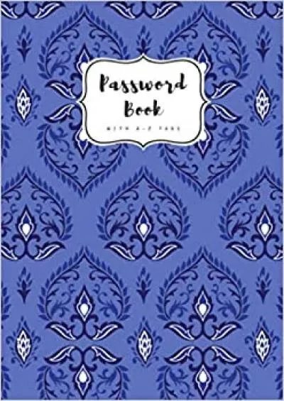 (EBOOK)-Password Book with A-Z Tabs: 5x7 Internet Password Logbook with Alphabetical Index