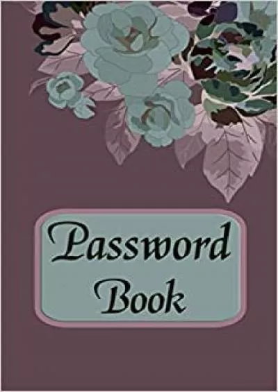 (BOOK)-Password Book: Internet Password Organizer: 6\' x 9\' Small Password Journal and Alphabetical Tabs | Password Logbook | Logbook To Protect Usernames: password book