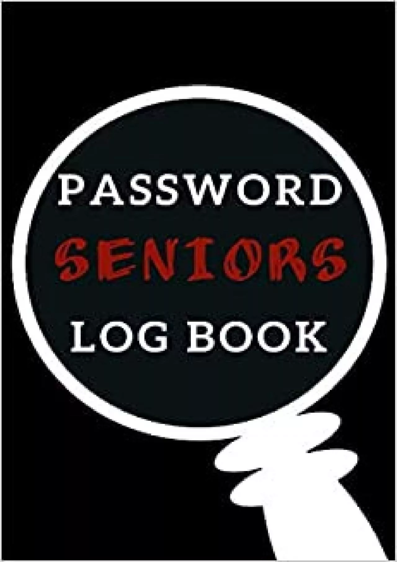 PDF-(EBOOK)-Seniors black cover: Internet Address Password Logbook, Password Keepers, Passcode