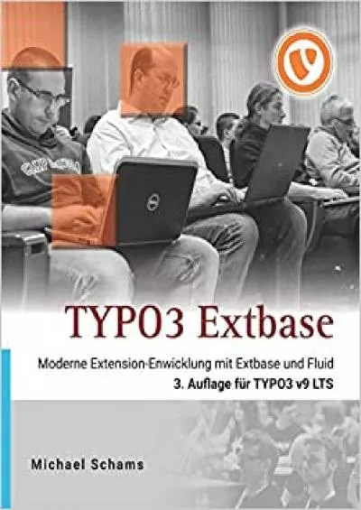 (READ)-TYPO3 Extbase: Moderne Extension-Entwicklung mit Extbase und Fluid (German Edition)