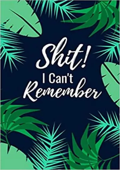 (BOOK)-Shit I can\'t remember: Pocket Password logbook size 5\'x8\' with Alphabetical
