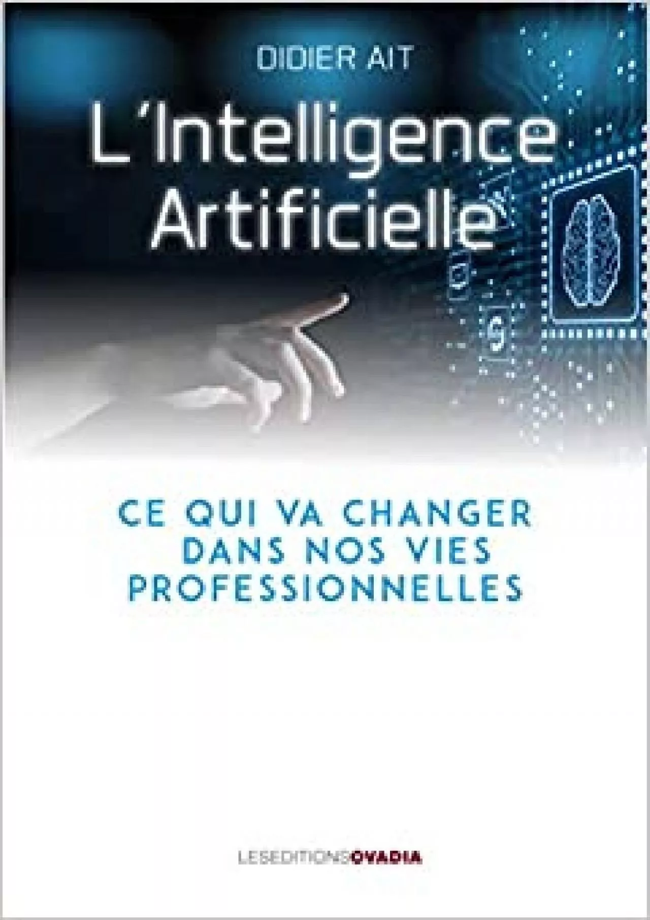 (BOOS)-L\'Intelligence Artificielle: Ce qui va changer dans nos vies professionnelles