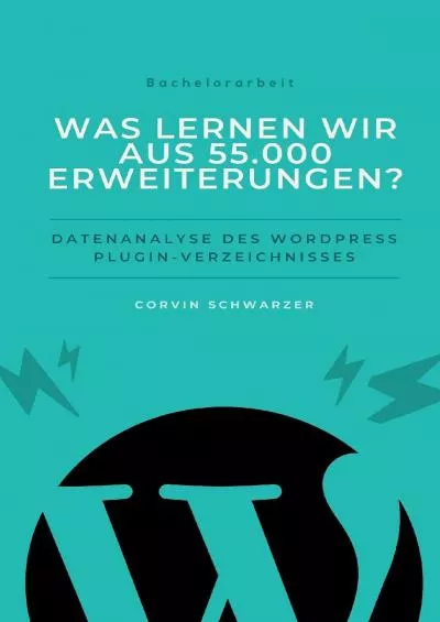 (BOOS)-Was lernen wir aus 55.000 Erweiterungen?: Datenanalyse des WordPress Plugin-Verzeichnisses (German Edition)
