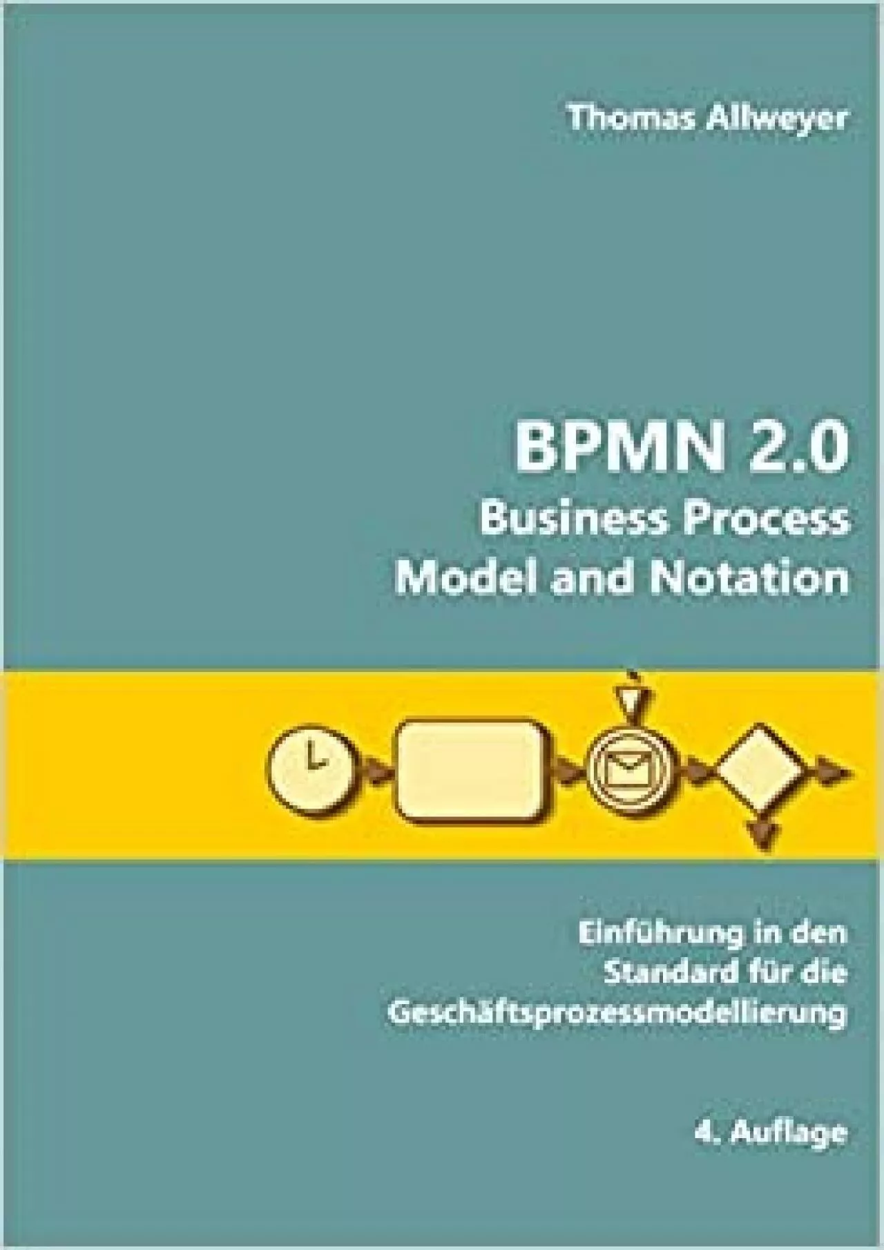 PDF-(EBOOK)-BPMN 2.0 - Business Process Model and Notation: Einführung in den Standard für