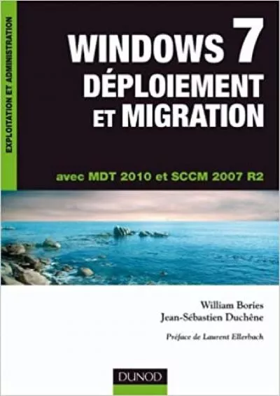 (DOWNLOAD)-Windows 7 Déploiement et migration - MDT 2010 et SCCM 2007 R2: MDT 2010 et