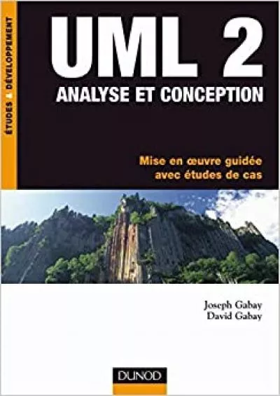 (DOWNLOAD)-UML 2 Analyse et conception - Mise en oeuvre guidée avec études de cas: Mise