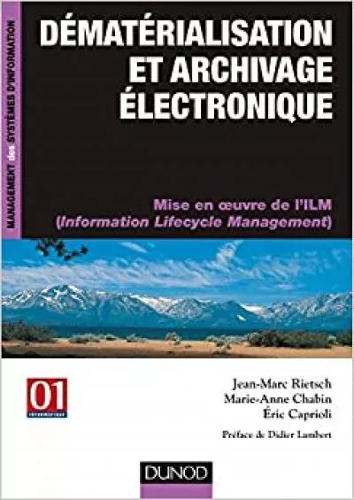 (EBOOK)-Dématérialisation et archivage électronique: Mise en oeuvre de l\'ILM (Information