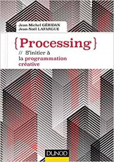 (READ)-Processing - S\'initier à la programmation créative: S\'initier à la programmation