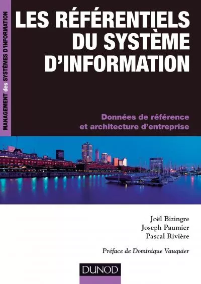 (DOWNLOAD)-Les référentiels du système d\'information: Données de référence et architectures d\'entreprise (Management des systèmes d\'information) (French Edition)