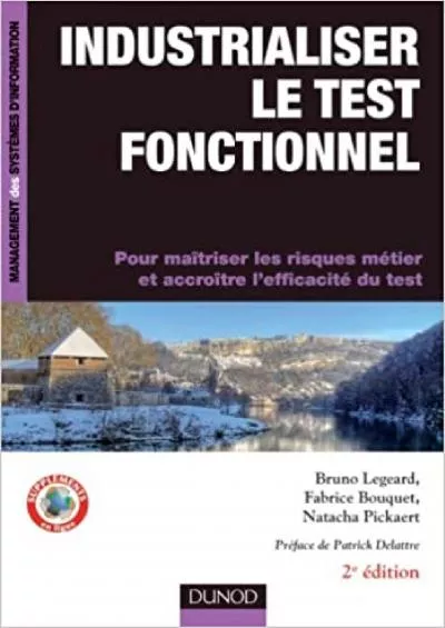 (DOWNLOAD)-Industrialiser le test fonctionnel - 2e édition: Pour maîtriser les risques métier et accroître l\'efficacité du test