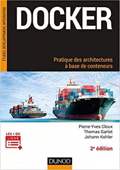 (READ)-Docker - Pratique des architectures à base de conteneurs - 2e éd.: Pratique des architectures à base de conteneurs