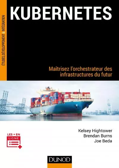 (READ)-Kubernetes: Maîtrisez l\'orchestrateur des infrastructures du futur (Etudes et développement) (French Edition)