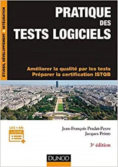 (EBOOK)-Pratique des tests logiciels - 3e éd. - Concevoir et mettre en oeuvre une stratégie de tests: Améliorer la qualité par les tests. Préparer la certification ISTQB (InfoPro) (French Edition)