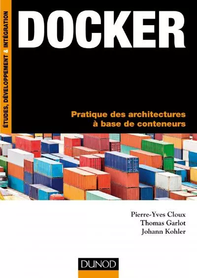 (BOOK)-Docker: Pratique des architectures à base de conteneurs (Etude, développement