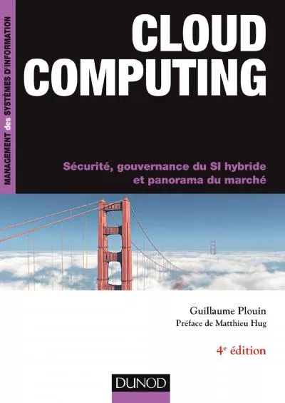 (READ)-Cloud computing, 4e ed: Sécurité, gouvernance du SI hybride et panorama du marché (InfoPro) (French Edition)