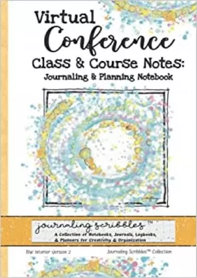 (BOOS)-Virtual Conference Class  Course Notes: Journaling  Planning Notebook: Journaling Scribbles Collection - VERSION 2 - Sun Splatters Art