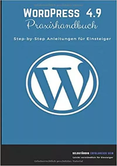 (BOOS)-WordPress 4.9 Praxishandbuch: Step-by-Step Anleitungen für Einsteiger (German Edition)