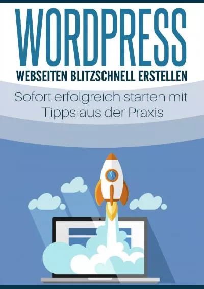 (BOOS)-WordPress - Webseiten blitzschnell erstellen: Sofort erfolgreich starten mit Tipps aus der Praxis (German Edition)
