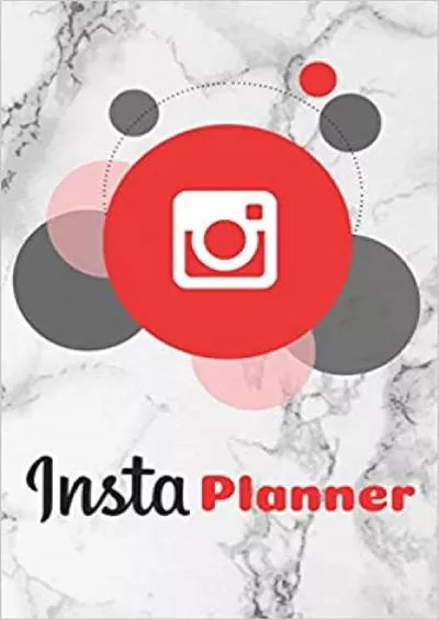 (READ)-Insta Planner: Social Media Journal for Bloggers, Influencers, Entrepreneurs, To Help You Organize Your Social Media Content, Gain Followers and Build Your Brand on Instagram
