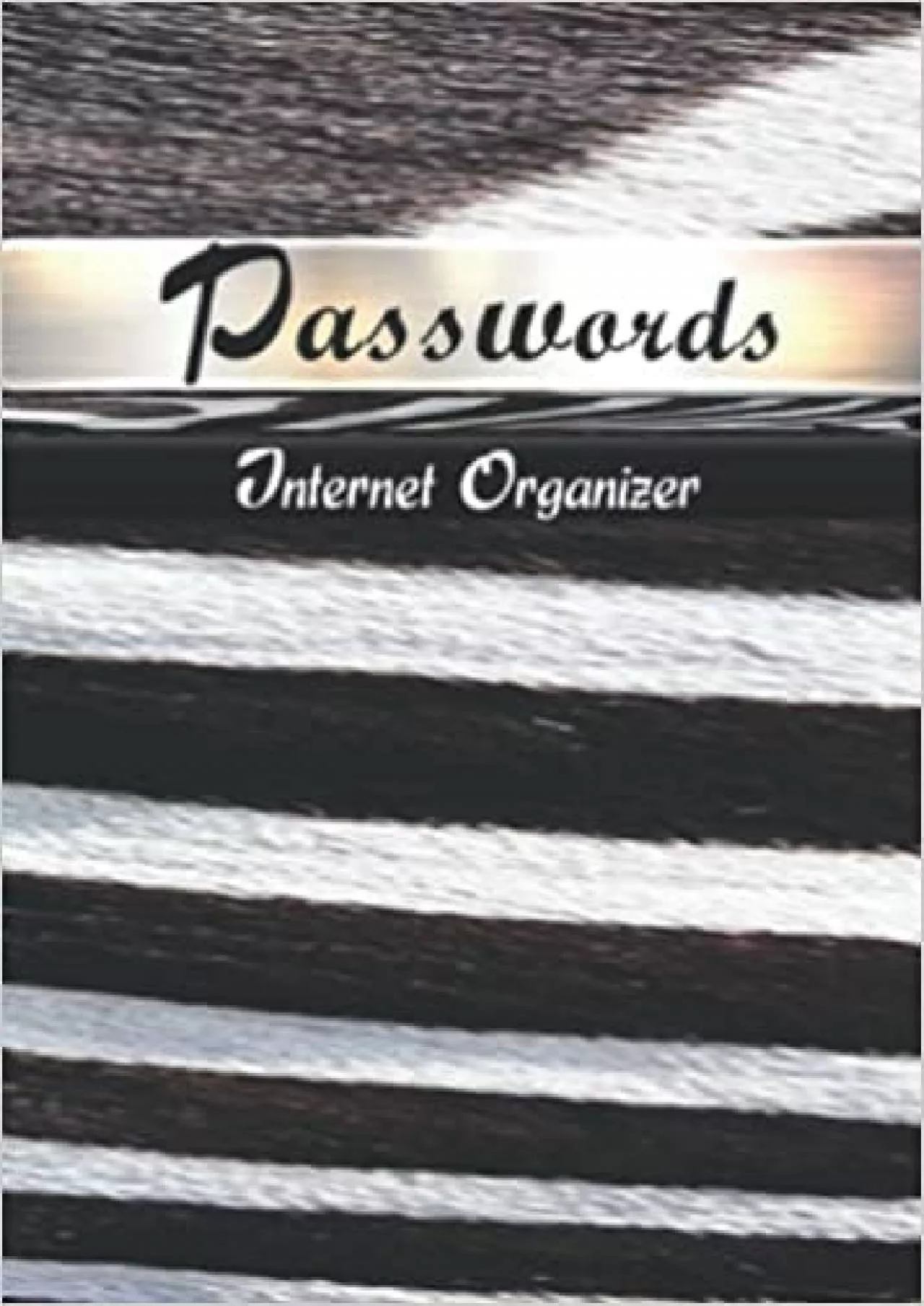 (EBOOK)-PASSWORDS: ZEBARA INTERNET ORGANIZER – PASSWORD BOOK for Internet, Computer