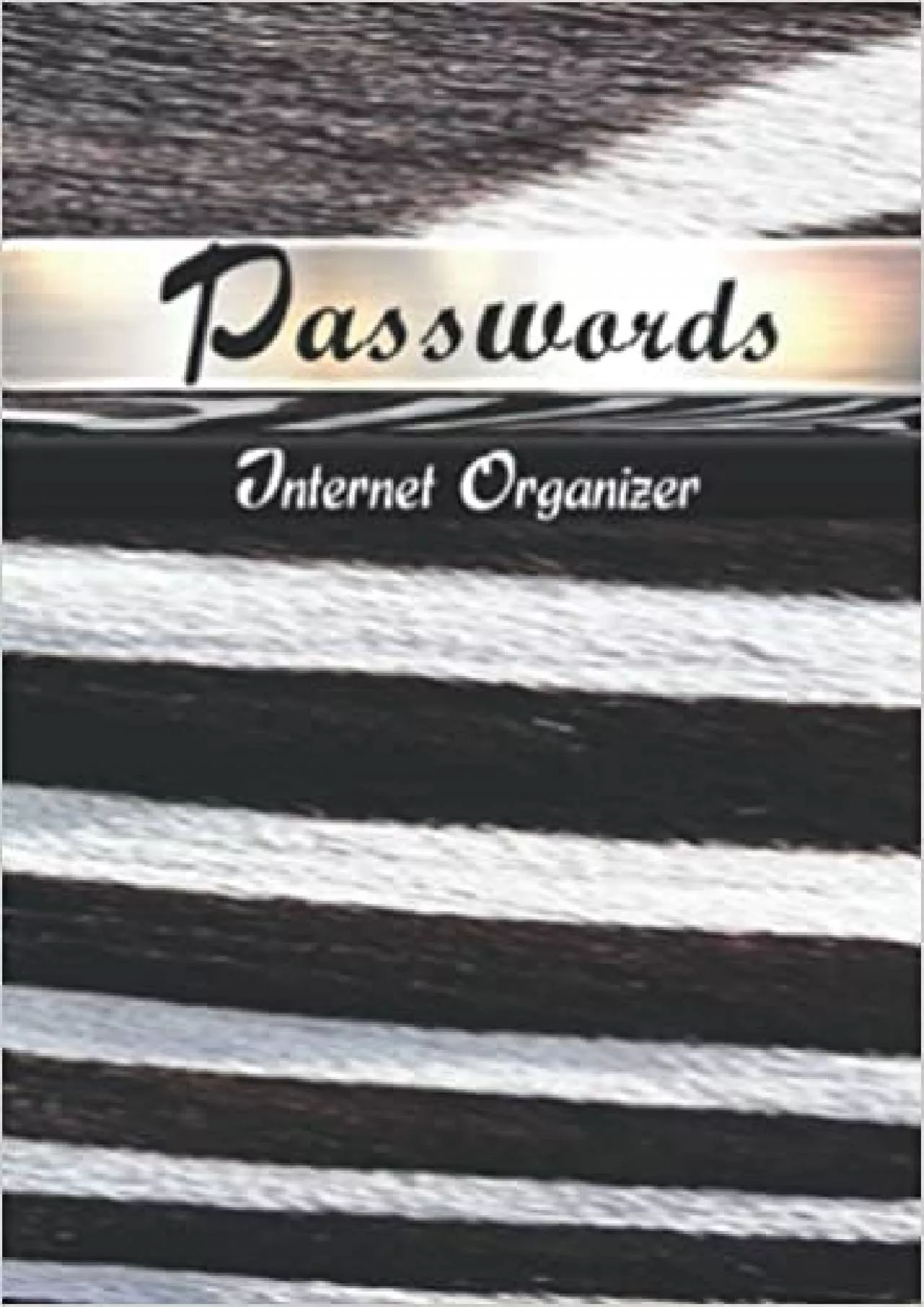 PDF-(EBOOK)-PASSWORDS: ZEBARA INTERNET ORGANIZER – PASSWORD BOOK for Internet, Computer