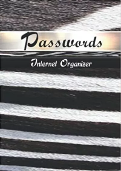 (EBOOK)-PASSWORDS: ZEBARA INTERNET ORGANIZER – PASSWORD BOOK for Internet, Computer Hot Spot Network Security – Unique Logbook  Recovery Organizer