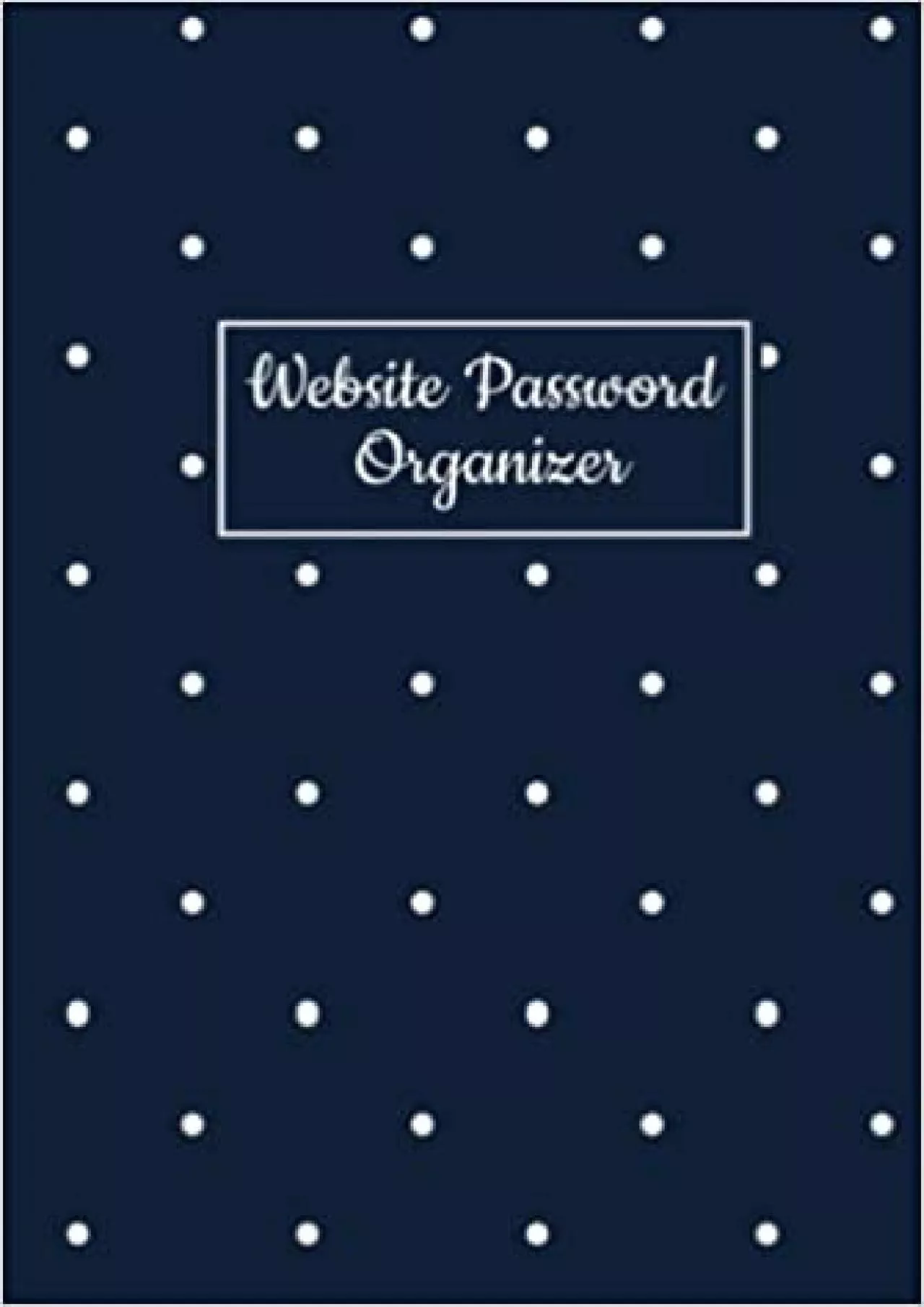 (READ)-Website Password Organizer: Password Logbook, Alphabetized A to Z Password Manager