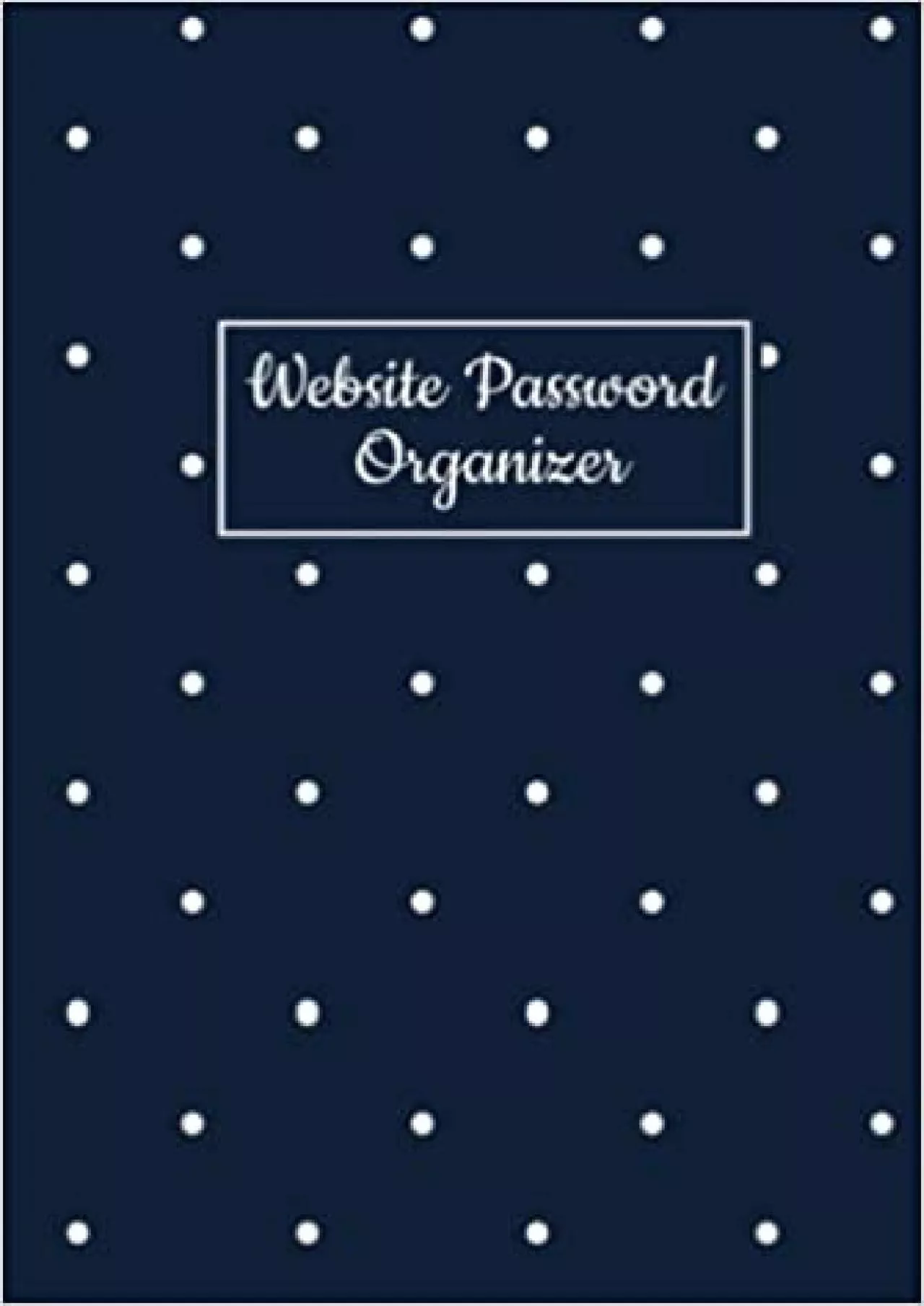 PDF-(READ)-Website Password Organizer: Password Logbook, Alphabetized A to Z Password Manager