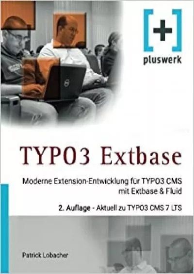 (DOWNLOAD)-TYPO3 Extbase: Moderne Extensionentwicklung für TYPO3 CMS mit Extbase  Fluid