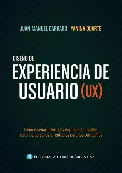 (DOWNLOAD)-Diseño de experiencia de usuario (UX): Cómo diseñar interfaces digitales amigables para las personas y rentables para las compañías (Spanish Edition)