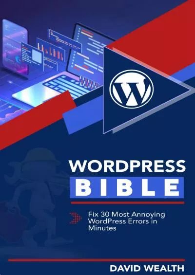 (READ)-WordPress Bible: Ultimate Guide to Fixing 30 Most Annoying WordPress Errors in Minutes