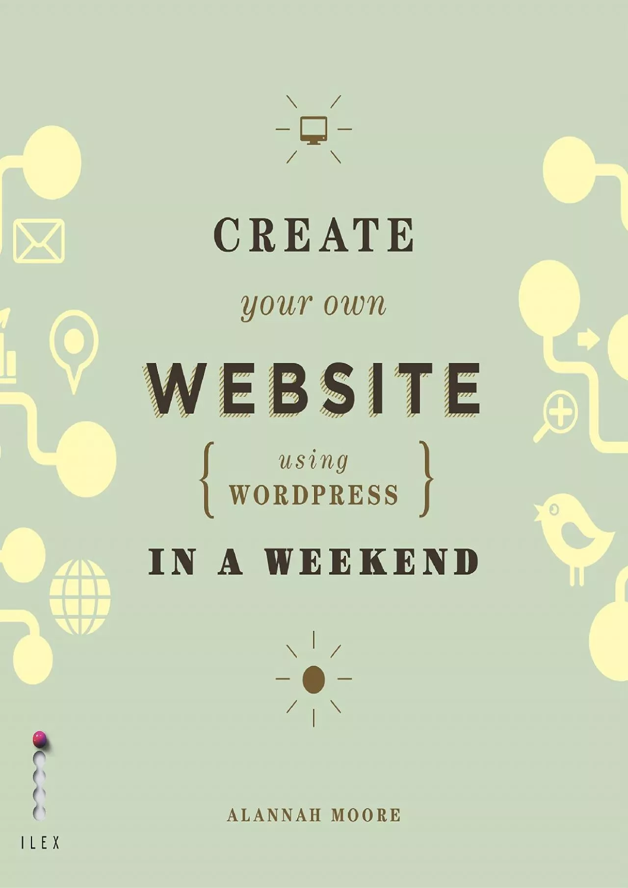 PDF-(READ)-Create Your Own Website (Using Wordpress) in a Weekend