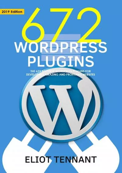 (READ)-WordPress Plugins: The 672 Best Free WordPress Plugins for Developing Amazing and