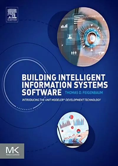 (BOOS)-Building Intelligent Information Systems Software: Introducing the Unit Modeler Development Technology