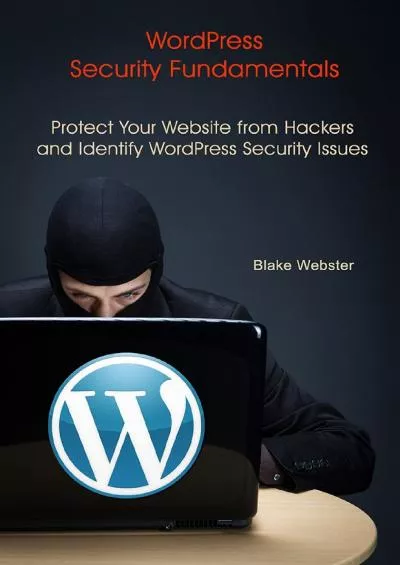 (EBOOK)-WordPress Security Fundamentals: Protect Your Website from Hackers and Identify WordPress Security Issues