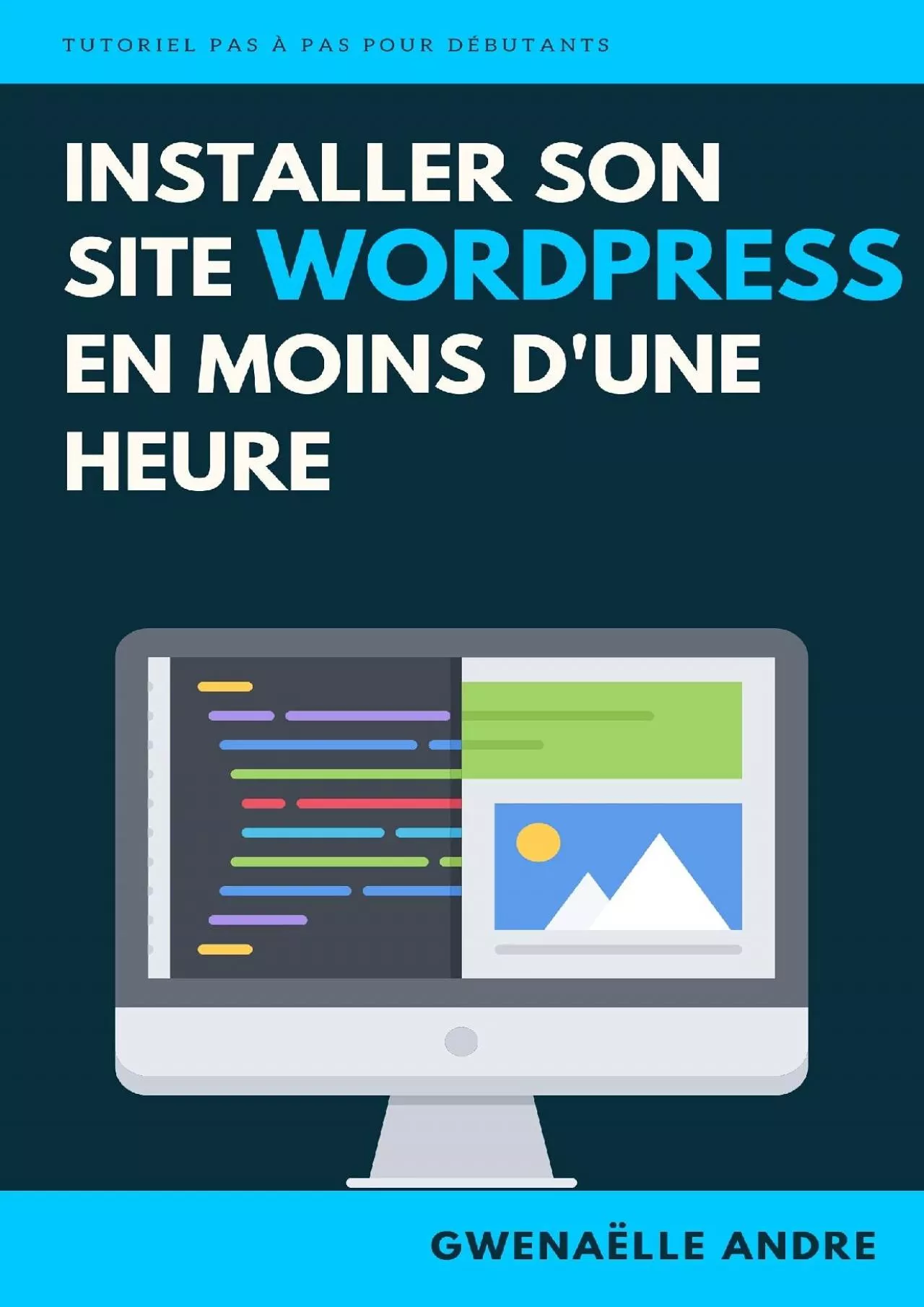 PDF-(READ)-Installer son site WordPress en moins d’une heure: Retrouvez toutes les étapes