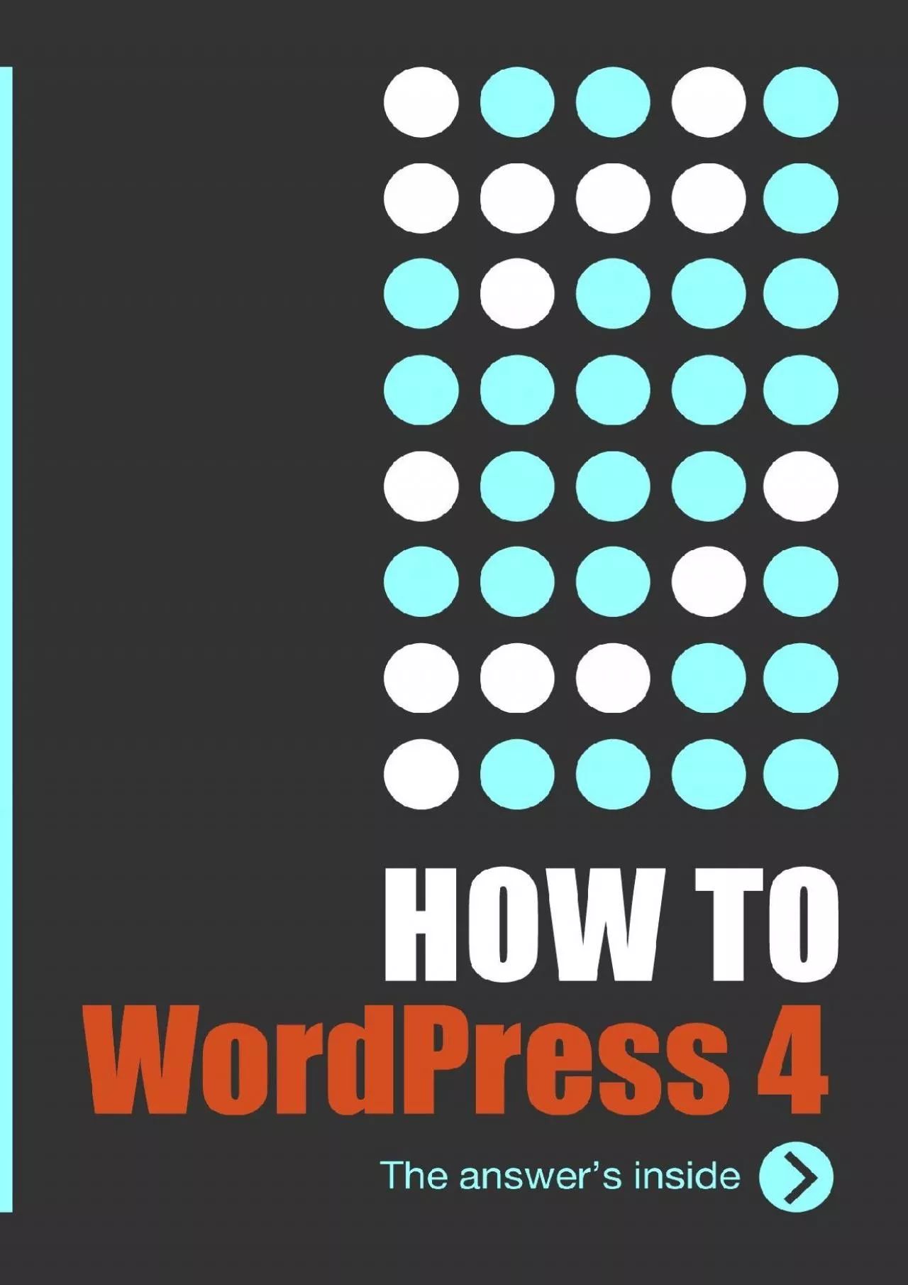 PDF-(DOWNLOAD)-HowTo: WordPress 4: The answer\'s inside...